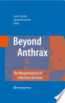 Beyond anthrax : the weaponization of infectious diseases /