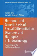 Hormonal and genetic basis of sexual differentiation disorders and hot topics in endocrinology : proceedings of the 2nd World Conference /