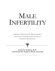 Male infertility : a medical dictionary, bibliography, and annotated research guide to Internet references /