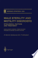 Male sterility and motility disorders : etiological factors and treatment /