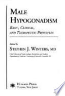 Male hypogonadism : basic, clinical, and therapeutic principles /