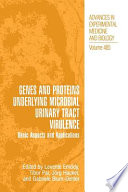 Genes and proteins underlying microbial urinary tract virulence : basic aspects and applications /