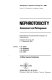 Nephrotoxicity : assessment and pathogenesis : proceedings of the International Symposium on Nephrotoxicity, University of Surrey, UK, 7-11 September 1981 /