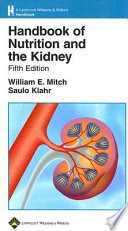 Handbook of nutrition and the kidney /