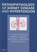 Pathophysiology of kidney disease and hypertension /