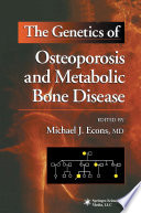 The genetics of osteoporosis and metabolic bone disease /