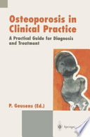 Osteoporosis in clinical practice : a practical guide for diagnosis and treatment /
