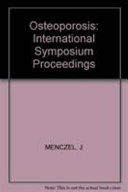 Osteoporosis : the proceedings of an international symposium held at the Jerusalem Osteoporosis Center in June 1981 /