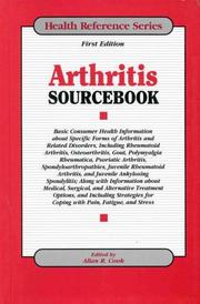 Arthritis sourcebook : basic consumer health information about specific forms of arthritis and related disorders including rheumatoid arthritis, osteoarthritis, gout, polymyalgia rheumatica, psoriatic arthritis, spondyloarthropathies, juvenile rheumatoid arthritis, and juvenile ankylosing spondylitis, along with information about medical, surgical, and alternative treatment options, and including strategies for coping with pain, fatigue, and stress /
