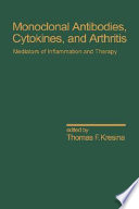 Monoclonal antibodies, cytokines, and arthritis : mediators of inflammation and therapy /