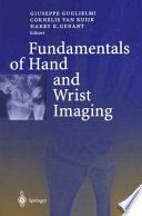 Fundamentals of hand and wrist imaging /