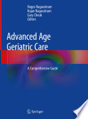 Advanced Age Geriatric Care : A Comprehensive Guide /