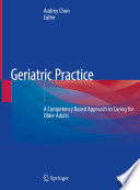 Geriatric Practice : A Competency Based Approach to Caring for Older Adults /