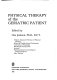 Physical therapy of the geriatric patient /