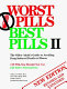 Worst pills, best pills II : the older adult's guide to avoiding drug-induced death or illness : 119 pills you should not use, 245 safer alternatives /