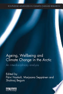 Ageing, wellbeing and climate change in the arctic : an interdisciplinary analysis /