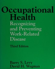 Occupational health : recognizing and preventing work-related disease /