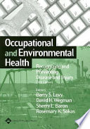 Occupational and environmental health : recognizing and preventing disease and injury /