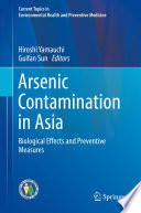 Arsenic Contamination in Asia : Biological Effects and Preventive Measures /