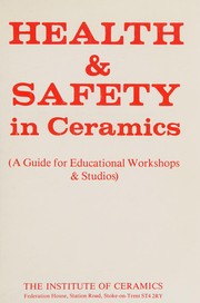 Health & safety in ceramics : a guide for educational workshops & studios /