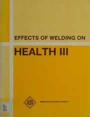 Effects of Welding on Health III : an up-dated (June 1979-December 1980) literature survey and evaluation of the data recorded since the publication of the first report, to understand and improve the occupational health of welding personnel / cby Samir Zakhari and John Strange ; research performed by the Franklin Institute ; prepared for Safety and Health Committee, American Welding Society.