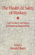 The Health and safety of workers : case studies in the politics of professional responsibility /