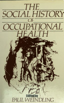 The Social history of occupational health /