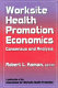 Worksite health promotion economics : consensus and analysis /