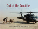 Out of the crucible : how the US military transformed combat casualty care in Iraq and Afghanistan /