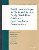 Final evaluation report for uniformed services family health plan continuous open enrollment demonstration /