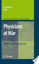 Physicians at war : the dual-loyalties challenge /