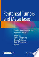 Peritoneal Tumors and Metastases : Surgical, intraperitoneal and systemic therapy /