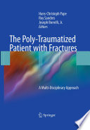 The poly-traumatized patient with fractures : a multi-disciplinary approach /