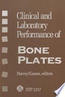 Clinical and laboratory performance of bone plates /