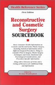 Reconstructive and cosmetic surgery sourcebook : basic consumer health information on cosmetic and reconstructive plastic surgery ... /