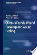 Chronic Wounds, Wound Dressings and Wound Healing /