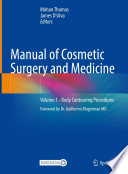 Manual of Cosmetic Surgery and Medicine : Volume 1 - Body Contouring Procedures /