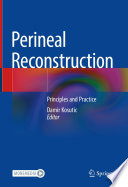 Perineal Reconstruction : Principles and Practice /