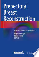 Prepectoral Breast Reconstruction : Current Trends and Techniques /