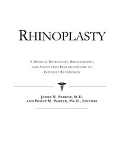 Rhinoplasty : a medical dictionary, bibliography and annotated research guide to Internet references /
