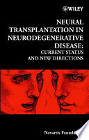 Neural transplantation in neurodegenerative disease : current status and new directions.
