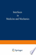 Proceedings of the First International Conference on Interfaces in Medicine and Mechanics /