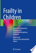 Frailty in Children : From the Perioperative Management to the Multidisciplinary Approach /