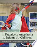 Coté and Lerman's a practice of anesthesia for infants and children /