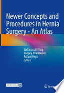 Newer Concepts and Procedures in Hernia Surgery - An Atlas /