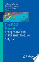 The SAGES manual of perioperative care in minimally invasive surgery /