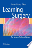 Learning surgery : the surgery clerkship manual /