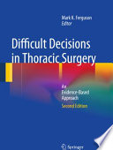 Difficult decisions in thoracic surgery : an evidence-based approach /