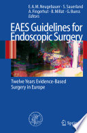 EAES guidelines for endoscopic surgery : twelve years evidence-based surgery in Europe /
