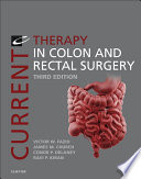 Current therapy in colon and rectal surgery /